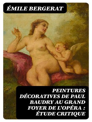 cover image of Peintures décoratives de Paul Baudry au grand foyer de l'Opéra